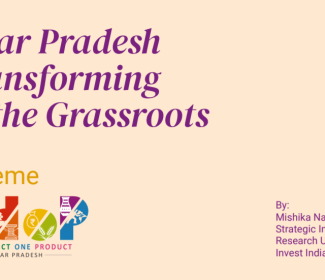 One District One Product (ODOP) Scheme: Uttar Pradesh Transforming at the Grassroots
